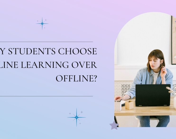 Why Students Choose Online Learning Over Offline?