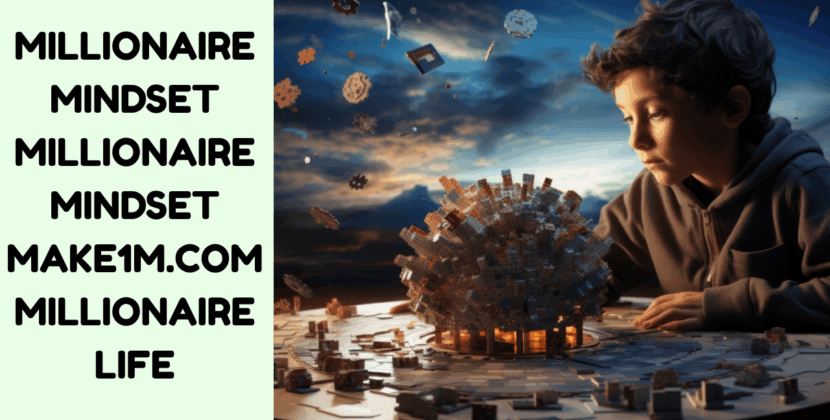 The Power of a Millionaire Mindset: Insights from make1m.com for Lasting Wealth